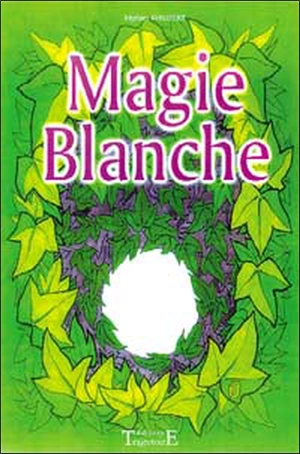Magie blanche - Myriam Philibert