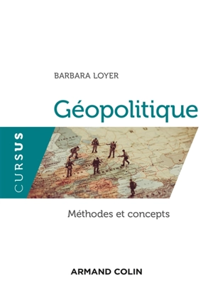 Géopolitique : méthodes et concepts - Barbara Loyer