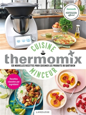 Thermomix cuisine minceur : 120 nouvelles recettes pour cuisiner les produits du quotidien - Isabelle Guerre