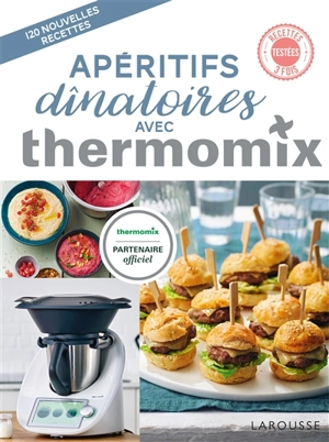 Apéritifs dînatoires avec Thermomix : 120 nouvelles recettes - Isabelle Guerre