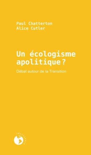 Un écologisme apolitique ? : débat autour de la transition - Chatterton, Paul