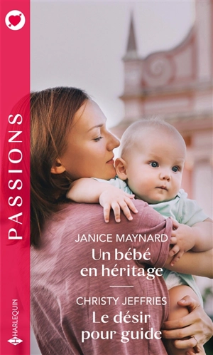 Un bébé en héritage. Le désir pour guide - Janice Maynard