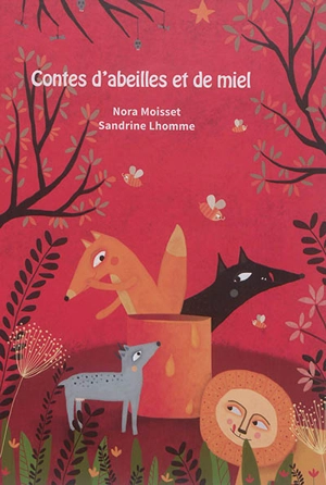 Contes d'abeilles et de miel - Nora Moisset