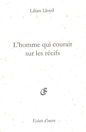 L'homme qui courait sur les récifs - Lilian Lloyd