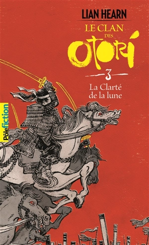 Le clan des Otori. Vol. 3. La clarté de la lune - Lian Hearn