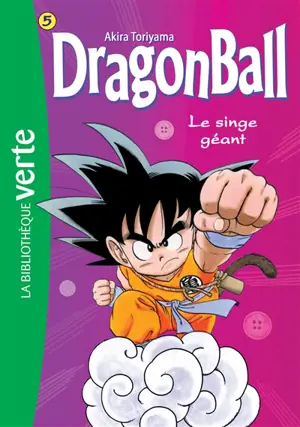 Dragon ball. Vol. 5. Le singe géant - Akira Toriyama