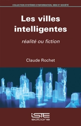 Les villes intelligentes : réalité ou fiction - Claude Rochet