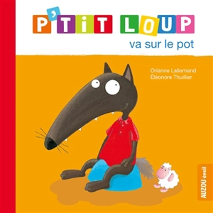 P'tit Loup va sur le pot - Orianne Lallemand