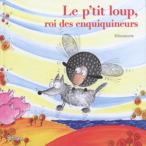 Le p'tit loup, roi des enquiquineurs - Sillousoune