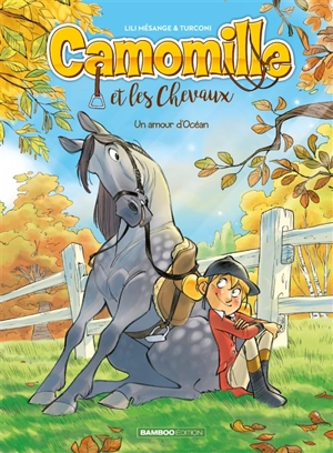 Camomille et les chevaux. Vol. 1. Un amour d'Océan : 1 euros de + - Lili Mésange