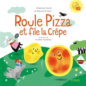 Roule pizza et file la crêpe - Fabienne Morel