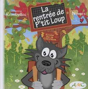 La rentrée de P'tit Loup - Catherine Kembellec