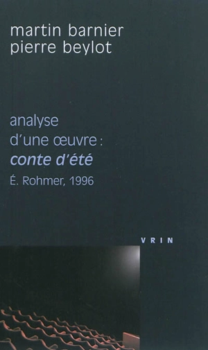 Analyse d'une oeuvre : Conte d'été, Eric Rohmer, 1996 - Martin Barnier