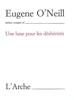 Théâtre complet. Vol. 10 - Eugene O'Neill