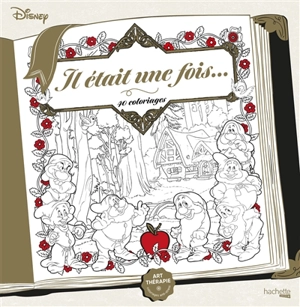 Il était une fois... : 40 coloriages - Walt Disney company
