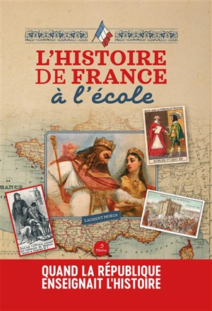 L'histoire de France à l'école - Laurent Morin