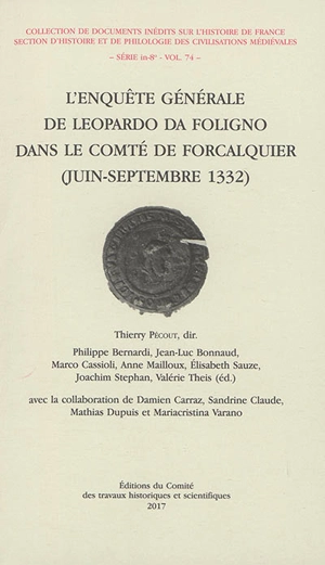 L'enquête générale de Leopardo da Foligno dans le comté de Forcalquier : juin-septembre 1332 - Leopardo Napoleonis Da Foligno