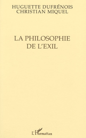 La philosophie de l'exil - Huguette Dufresnois