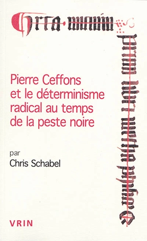 Pierre Ceffons et le déterminisme radical au temps de la peste noire - Christopher Schabel