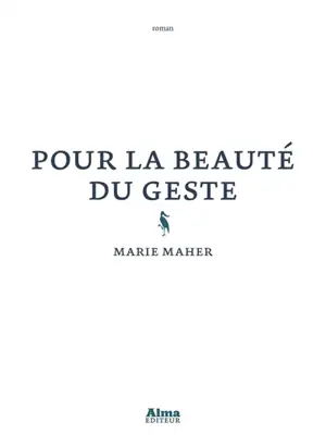Pour la beauté du geste - Marie Maher