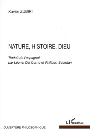 Nature, histoire, Dieu - Xavier Zubiri