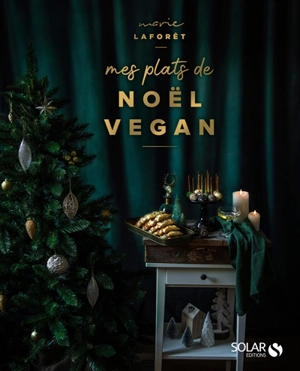 Mes plats de Noël vegan - Marie Laforêt