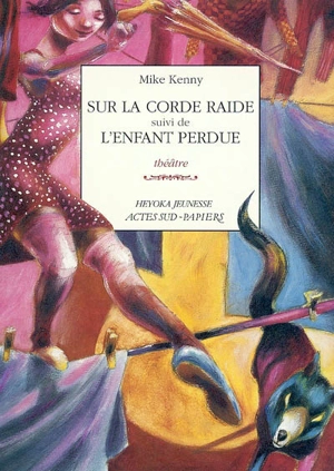 Sur la corde raide. L'enfant perdue - Mike Kenny