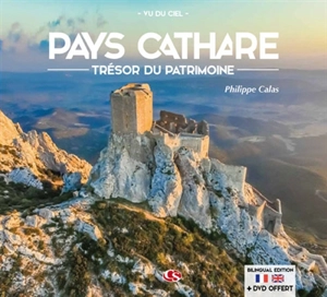 Pays cathare : trésor du patrimoine - Philippe Calas