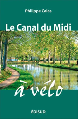 Le canal du Midi à vélo - Philippe Calas