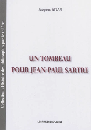 Un tombeau pour Jean-Paul Sartre - Jacques Atlan