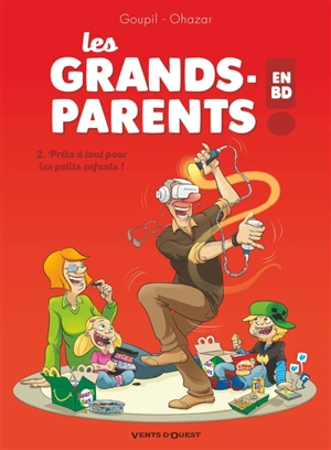 Les grands-parents en BD. Vol. 2. Prêts à tout pour les petits-enfants ! - Jacky Goupil