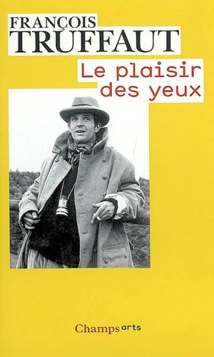 Le plaisir des yeux - François Truffaut