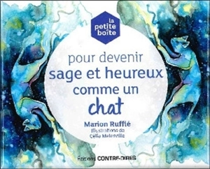 La petite boîte pour devenir sage et heureux comme un chat - Marion Ruffié