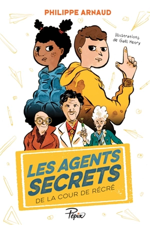 Les agents secrets de la cour de récré - Philippe Arnaud