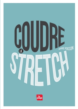 Coudre le stretch - Marie Poisson