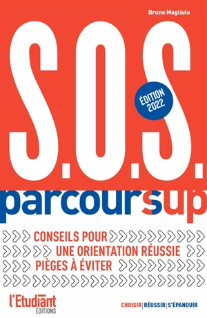 SOS Parcoursup : conseils pour une orientation réussie, les pièges à éviter - Bruno Magliulo