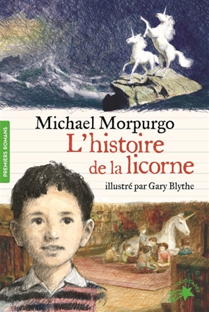 L'histoire de la licorne - Michael Morpurgo