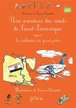 Une aventure des scouts de Saint-Dominique. Vol. 2. La malédiction du grand prêtre - Christine Dérouette-Fourot