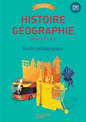 Histoire géographie, histoire des arts CM1 : guide pédagogique - Walter Badier