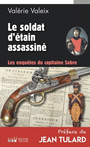 Les enquêtes du capitaine Sabre. Vol. 2. Le soldat d'étain assassiné - Valérie Valeix