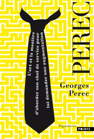 L'art et la manière d'aborder son chef de service pour lui demander une augmentation - Georges Perec