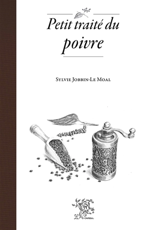 Petit traité du poivre - Sylvie Jobbin-Le Moal