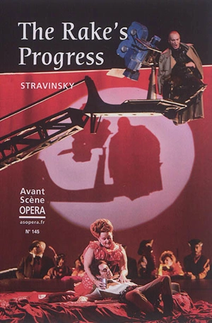 Avant-scène opéra (L'), n° 145. The rake's progress. La carrière d'un roué : opéra en trois actes - Igor Stravinsky