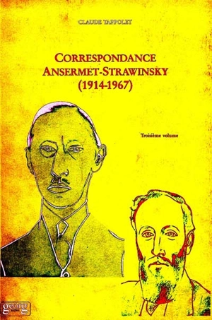 Correspondance Ansermet-Strawinsky, 1914-1967. Vol. 3 - Ernest Ansermet