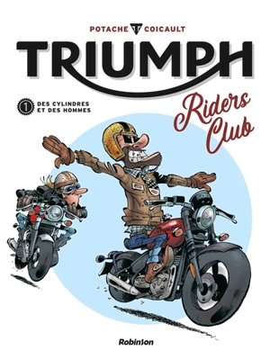 Triumph riders club. Vol. 1. Des cylindres et des hommes - Potache