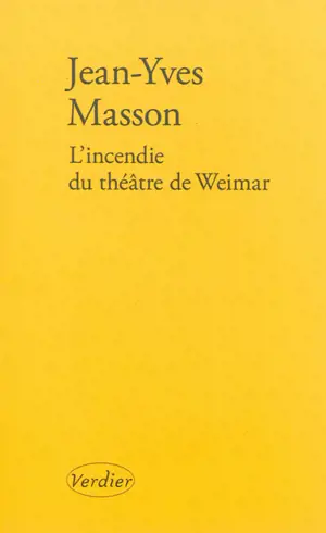 L'incendie du théâtre de Weimar - Jean-Yves Masson