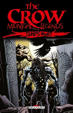 The crow : midnight legends. Vol. 2. Temps mort - John Wagner