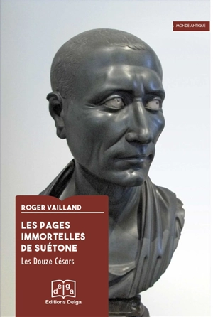 Les pages immortelles de Suétone - Roger Vailland