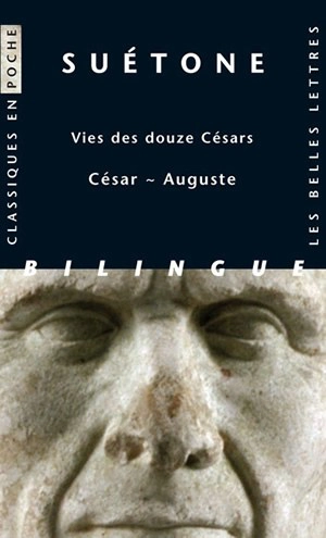 Vies des douze Césars. César, Auguste - Suétone