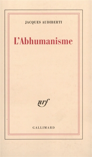 L'abhumanisme - Jacques Audiberti